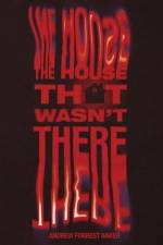 The House That Wasn't There af Andrew Forrest Baker
