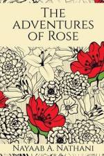 The adventures of Rose af Nayaab A