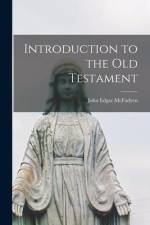 Introduction to the Old Testament [microform] af John Edgar Mcfadyen