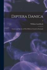 Diptera Danica: Genera and Species of Flies Hitherto Found in Denmark; 2 af William Lundbeck