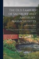 The Old Families of Salisbury and Amesbury, Massachusetts; With Some Related Families of Newbury, Haverhill, Ipswich and Hampton af David Webster Hoyt