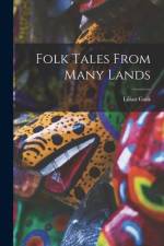 Folk Tales From Many Lands af Lilian Gask