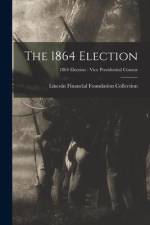 The 1864 Election; 1864 Election - Vice Presidential Contest af Lincoln Financial Foundation Collection