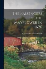 The Passengers of the Mayflower in 1620 af Nathaniel Bradstreet Shurtleff