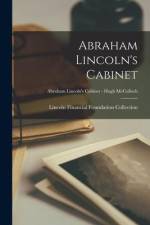 Abraham Lincoln's Cabinet; Abraham Lincoln's Cabinet - Hugh McCulloch af Lincoln Financial Foundation Collection