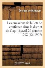 Les Émissions de Billets de Confiance Dans Le District de Gap, 16 Avril-20 Octobre 1792 af Georges De Manteyer
