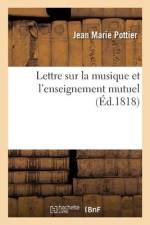 Lettre sur la musique et l'enseignement mutuel af Jean Marie Pottier