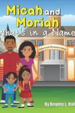Micah and Moriah: What's in a Name? af Brigitte L. Hallum