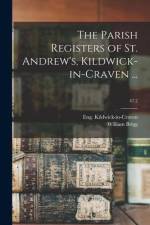 The Parish Registers of St. Andrew's, Kildwick-in-Craven ...; 47.2 af William Brigg