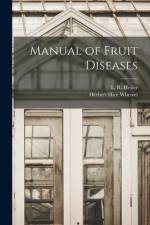 Manual of Fruit Diseases af Herbert Hice Whetzel