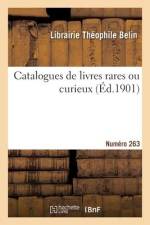 Catalogues de livres rares ou curieux. Numéro 263 af Librairie T Belin