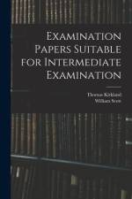 Examination Papers Suitable for Intermediate Examination [microform] af Thomas Kirkland