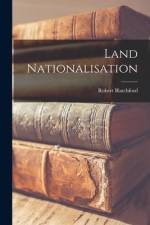 Land Nationalisation af Robert Blatchford
