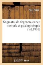 Stigmates de dégénérescence mentale et psychothérapie af Paul Farez