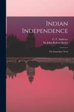 Indian Independence af C. F. (Charles Freer) Andrews