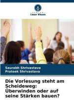 Die Vorlesung steht am Scheideweg: Überwinden oder auf seine Stärken bauen? af Saurabh Shrivastava