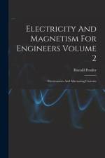 Electricity And Magnetism For Engineers Volume 2: Electrostatics And Alternating Currents af Harold Pender