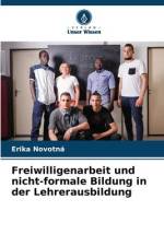 Freiwilligenarbeit und nicht-formale Bildung in der Lehrerausbildung af Erika Novotná