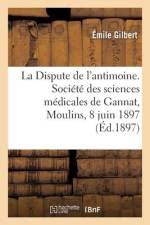 La Dispute de l'antimoine. Société des sciences médicales de Gannat, Moulins, 8 juin 1897 af Émile Gilbert