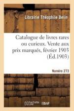 Catalogue de livres rares ou curieux. Vente aux prix marqués, février 1903 af Librairie Theophile Belin