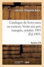 Catalogue de livres rares ou curieux. Vente aux prix marqués, octobre 1903 af Librairie Theophile Belin