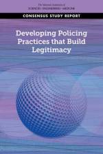 Developing Policing Practices That Build Legitimacy af National Academies Of Sciences Engineeri