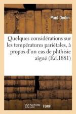 Quelques considérations sur les températures pariétales, à propos d'un cas de phthisie aiguë af Paul Oudin