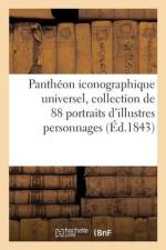 Panthéon iconographique universel, collection de 88 portraits d'illustres personnages français af Collectif