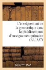 L'Enseignement de la Gymnastique Dans Les Établissements d'Enseignement Primaire af Collectif