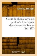 Cours de chimie agricole, professée à la Faculté des sciences de Rennes af Faustin-J Malaguti