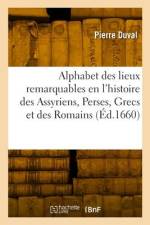 Alphabet des lieux remarquables en l'histoire des Assyriens, Perses, Grecs et des Romains af Pierre Duval