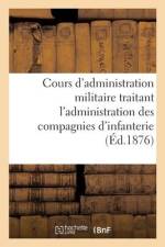 Cours d'administration militaire traitant l'administration des compagnies d'infanterie af Collectif