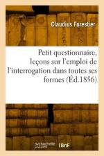 Petit questionnaire, leçons sur l'emploi de l'interrogation dans toutes ses formes af Claudius Forestier