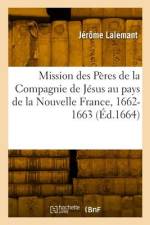 Relation de ce qui s'est passé en la mission des Pères de la Compagnie de Jésus af Jérôme Lalemant