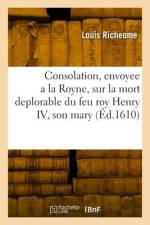 Consolation envoyee a la Royne mere du Roy, et regente en France af Louis Richeome