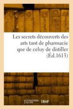 Les secrets découverts des arts tant de pharmacie que de celuy de distiller af Godefroy Roussel