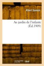 Au jardin de l'infante af Albert Samain