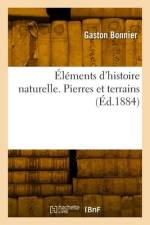 Éléments d'histoire naturelle. Pierres et terrains af Gaston Bonnier