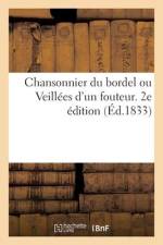 Chansonnier du bordel ou Veillées d'un fouteur. 2e édition af Collectif