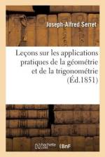 Leçons Sur Les Applications Pratiques de la Géométrie Et de la Trigonométrie af Joseph-Alfred Serret