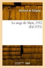 Le siege de Mets, 1552 af Bertrand de Salignac