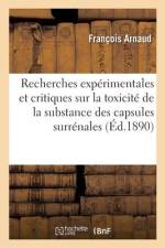 Recherches expérimentales et critiques sur la toxicité de la substance des capsules surrénales af Francois Arnaud