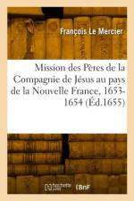 Relation de ce qui s'est passé en la mission des Pères de la Compagnie de Jésus af Francois Le Mercier