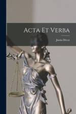 Acta Et Verba af Justin Devot
