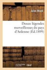 Douze légendes merveilleuses du pays d'Ardenne af Jules Mazé