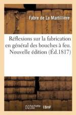 Réflexions sur la fabrication en général des bouches à feu. Nouvelle édition af Jean Fabre de la Martillière