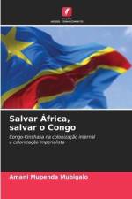 Salvar África, salvar o Congo af Amani Mupenda Mubigalo