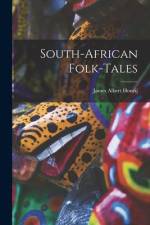 South-African Folk-tales af James Albert Honeij