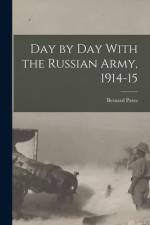 Day by day With the Russian Army, 1914-15 af Bernard Pares