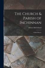The Church & Parish of Inchinnan: A Brief History af Robert McClelland